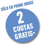solo en Phone house dos cuotas gratis